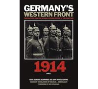 Germany's Western Front: 1914: Translations from the German Official History of the Great War, Part 1