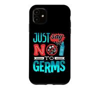 Germaphobe Just Say No To Germs Hand Sanitizer Case for iPhone 11