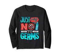 Germaphobe Just Say No to Germs Hand Sanitizer Long Sleeve T-Shirt