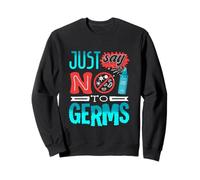 Germaphobe Just Say No To Germs Hand Sanitizer Sweatshirt