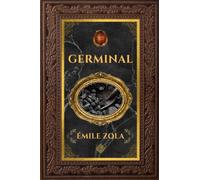 Germinal | Émile Zola: Édition collector intégrale - Grand format 15 cm x 22 cm - (Annotée d'une biographie)
