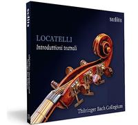 Gernot Susmuth; Raphael Hevicke; Thuringer Bach Collegium - Pietro Antonio Locatelli: Introduttioni teatrali