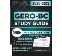 GERO-BC STUDY GUIDE 2026 - 2027: Extended Edition, Detailed Review for the ANCC Gerontological Nursing Certification, 1500+ Verified Questions and Answers and Hours of E-Learning Access to Pass