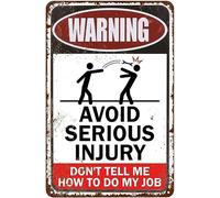 Geroclonup 20x30cm Funny Metal Sign Warning Sign Avoid Serious Injury Don'T Tell Me How To Do My Job Signs Warning Sign Caution Tin Sign Safety Sign for Home Cafe Bar