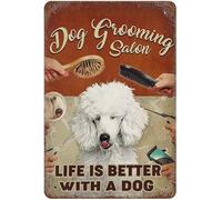 Geroclonup Dog Grooming Salon Life is Better with A Dog Metal Tin Sign Gift for Dog Groomer Wall Decor Funny Decoration for Home Kitchen Bar Garage Vintage Retro Plaque Tin Signs - 20x30CM