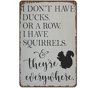 Geroclonup I Don't Have Ducks or a Row I have Squirrels and They're Everywhere Sign Funny Sign Squirrel Sign Metal Sign Yard Sign Decor 20x30cm