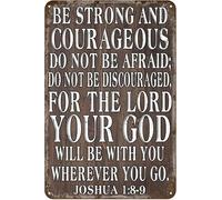Geroclonup Inspirational Quote Be Strong and Courageous Metal Sign Rustic Bible Verse Wall Art for Family Friend Bible Verse Sign-30x40cm