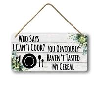 Geroclonup Kitchen Sign Farmhouse Kitchen Wood Sign Who Says I Can't Cook? You Obviously Haven't Tasted My Cereal Sign Rustic Funny Kitchen Wall Decor for Dining Room Housewarming Home 15x30cm