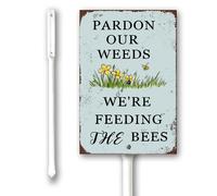 Geroclonup Pardon Our Weeds We Are Feeding The Bees Yard Sign Spring Garden Decor With Stake for Home Outdoor Fence Sturdy Aluminum Weatherproof Rust Free 20x30cm