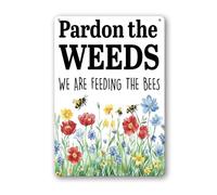 Geroclonup Pardon The Weeds We're Feeding The Bees Sign Garden Decor 14x20cm Metal Reflective Sturdy Rust Aluminum Waterproof Easy to Install Outdoor Use