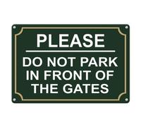 Geroclonup Please Do Not Park In Front Of The Gates Aluminum Signs 12 x 16 Inch Waterproof and Climate Resistant, Warning Yard Sign Suitable for Gardens, Grasslands, Parking Lots (Green)