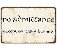 Geroclonup Vintage Style Funny Tin Sign, No Admittance Except on Party Business, Door Sign Gift for LOTR Fans, Metal Signage, (20x30cm)