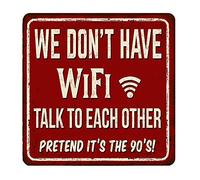 Geroclonup We Don't Have Wifi Talk To Each Other Pretend It's The 90's Tin Sign Vintage Metal Pub Club Cafe bar Home Wall Art Decoration Poster Retro 8x8 Inches