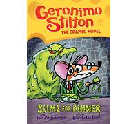 Geronimo Stilton Graphic Novel #2: Slime For Dinner