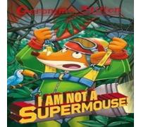Geronimo Stilton : I Am Not A Supermouse Paperback Book Geronimo Stilton Multicolor