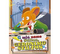 Geronimo Stilton: Il mio nome e Stilton, Geronimo Stilton