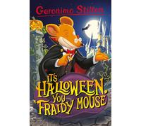 Geronimo Stilton: It’s Halloween, You Fraidy Mouse