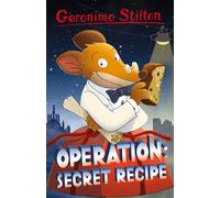 Geronimo Stilton: Operation Secret Recipe: 4 (Geronimo Stilton - Series 4)
