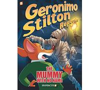 Geronimo Stilton Reporter #4 “The Mummy with No Name” HC: The Mummy with No Name (Geronimo Stilton Reporter Graphic Novels)