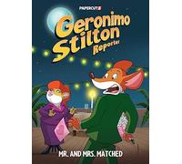Geronimo Stilton Reporter Vol. 16: Mr. and Mrs. Matched (Geronimo Stilton Reporter Graphic Novels)