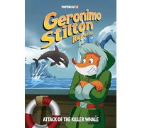 Geronimo Stilton Reporter Vol. 18: Attack of the Killer Whale (Geronimo Stilton Reporter Graphic Novels)
