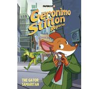 Geronimo Stilton Reporter Vol. 22: The Gator Samaritan