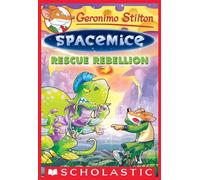 Geronimo Stilton Spacemice #5: Rescue Rebellion [Paperback] GERENIMO STILTON