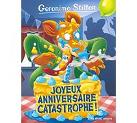 Geronimo Stilton T85 Joyeux Anniversaire catastrophe !