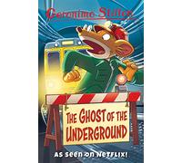 The Ghost Of The Underground: (Geronimo Stilton - Series 3)