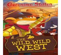Geronimo Stilton : The Wild, Wild West Book Geronimo Stilton Multicolor