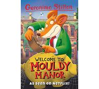 Geronimo Stilton: Welcome to Mouldy Manor (Geronimo Stilton - Series 2)