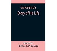 Geronimo's Story of His Life