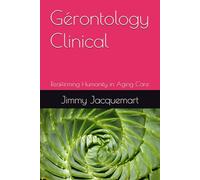 Gérontology Clinical: Reaffirming Humanity in Aging Care