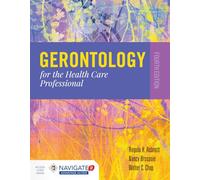 Gerontology for the Health Care Professional: .