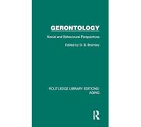 Gerontology: Social and Behavioural Perspectives (Routledge Library Editions: Aging)