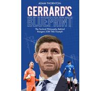 Gerrard's Blueprint: The Tactical Philosophy Behind Rangers 55th Title Triumph