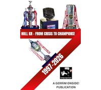 Gerrim Onside! Presents: Hull KR - From Crisis to Champions: 1997-2026: A Retrospective