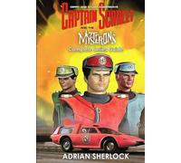 Gerry and Sylvia Anderson's Captain Scarlet and the Mysterons Complete Series Guide