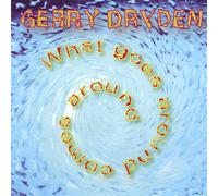 Gerry Dryden - What Goes Around Comes Around