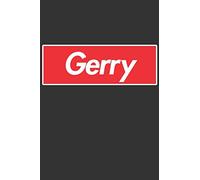 Gerry: Gerry Planner Calendar Notebook Journal, Personal Named Firstname Or Surname For Someone Called Gerry For Christmas Or Birthdays This Makes The Perfect Personolised Custom Name Gift For Gerry
