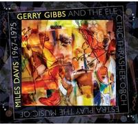 GERRY GIBBS & ELECTRIC THRASHER ORCHESTRA - Plays The Music Of Miles Davis 1967-1975