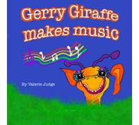 Gerry Giraffe makes music: Another Gerry Giraffe Adventure!: 2