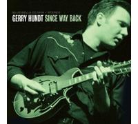 Gerry Hundt - Since Way Back