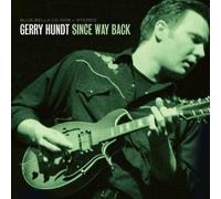 Gerry Hundt – Since Way Back – CD – US Import