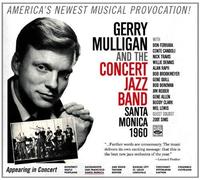 Gerry Mulligan - Gerry Mulligan and the Concert Jazz Band. Santa Monica 1960. Guest soloist: Zoot Sims by Gerry Mulligan (2012-07-17)