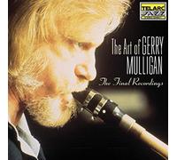 Gerry Mulligan - The Art Of Gerry Mulligan: The Final Recordings