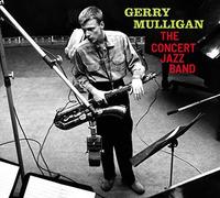 Gerry Mulligan - The Concert Jazz Band [CD]