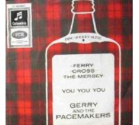 GERRY & PACEMAKERS - Ferry cross the mersey / You You You / C 22907