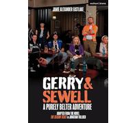 Gerry & Sewell: A Purely Belter Adventure: Adapted from the novel The Season Ticket by Jonathan Tulloch