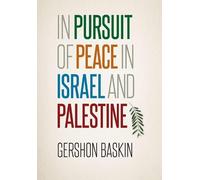 Gershon Baskin In Pursuit of Peace in Israel and Palestine (Hardback)